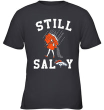 Load image into Gallery viewer, Still salty Denver Broncos fan shirt
