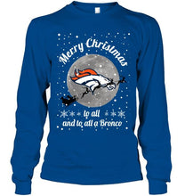 Load image into Gallery viewer, Denver Broncos Merry Christmas to all and to all a Bronco fan shirt