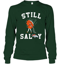 Load image into Gallery viewer, Still salty Denver Broncos fan shirt
