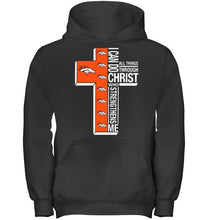 Load image into Gallery viewer, Can do all things through christ strengthens me Denver Broncos shirt
