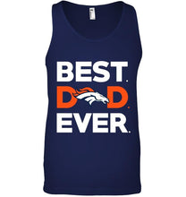 Load image into Gallery viewer, Best Denver Broncos dad ever shirt