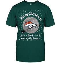 Load image into Gallery viewer, Denver Broncos Merry Christmas to all and to all a Bronco fan shirt