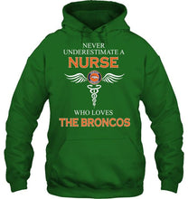 Load image into Gallery viewer, Never underestimate a nurse who loves the Broncos Denver Broncos fan shirt