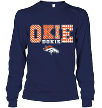 Load image into Gallery viewer, Okie dokie Denver Broncos fan shirt