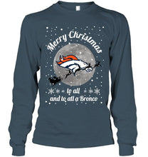 Load image into Gallery viewer, Denver Broncos Merry Christmas to all and to all a Bronco fan shirt