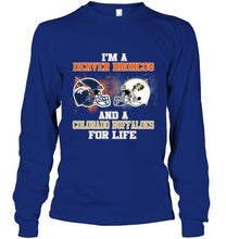 Load image into Gallery viewer, i'm a Denver Bronco and a Colorado Buffaloe for life shirt