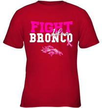 Load image into Gallery viewer, Fight like a Bronco Denver Broncos br east cancer support fan shirt