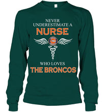 Load image into Gallery viewer, Never underestimate a nurse who loves the Broncos Denver Broncos fan shirt