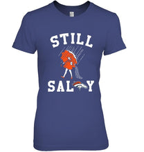 Load image into Gallery viewer, Still salty Denver Broncos fan shirt