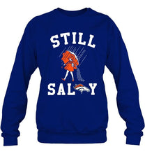 Load image into Gallery viewer, Still salty Denver Broncos fan shirt
