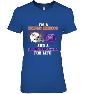 i'm a Denver Bronco and a Colorado Rockie for life shirt