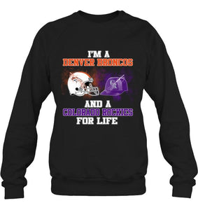 i'm a Denver Bronco and a Colorado Rockie for life shirt