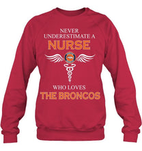 Load image into Gallery viewer, Never underestimate a nurse who loves the Broncos Denver Broncos fan shirt
