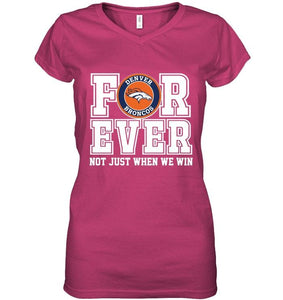 Denver Broncos forever for ever not just when we win shirt