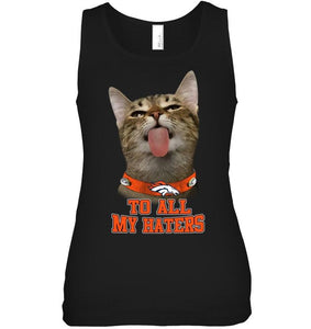 Denver Broncos cat to all my haters shirt