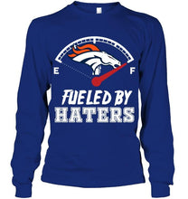 Load image into Gallery viewer, Denver Broncos fueled by haters shirt
