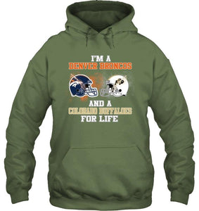 i'm a Denver Bronco and a Colorado Buffaloe for life shirt