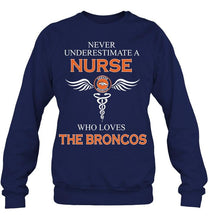 Load image into Gallery viewer, Never underestimate a nurse who loves the Broncos Denver Broncos fan shirt
