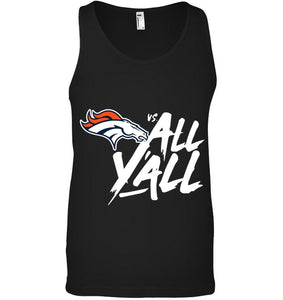 Denver Broncos vs all y all shirt