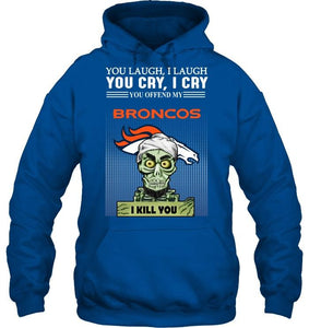 Achmed offend my Denver Broncos I kill you shirt