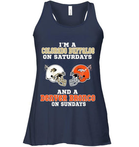 I'm Colorado Buffaloe on saturdays and Denver Bronco on sundays shirt