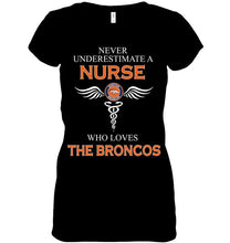 Load image into Gallery viewer, Never underestimate a nurse who loves the Broncos Denver Broncos fan shirt
