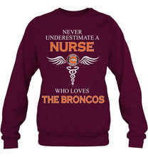 Load image into Gallery viewer, Never underestimate a nurse who loves the Broncos Denver Broncos fan shirt
