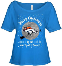 Load image into Gallery viewer, Denver Broncos Merry Christmas to all and to all a Bronco fan shirt
