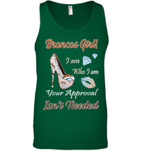 Load image into Gallery viewer, Broncos Girl I am who I am your approval isn&#39;t needed Denver Broncos fan high heel glittering shirt
