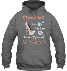 Broncos Girl I am who I am your approval isn't needed Denver Broncos fan high heel glittering shirt