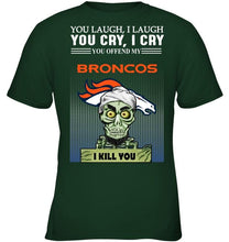 Load image into Gallery viewer, Achmed offend my Denver Broncos I kill you shirt
