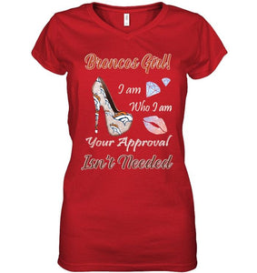 Broncos Girl I am who I am your approval isn't needed Denver Broncos fan high heel glittering shirt