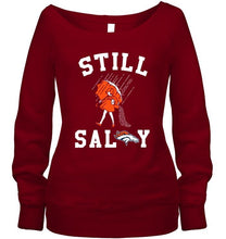 Load image into Gallery viewer, Still salty Denver Broncos fan shirt
