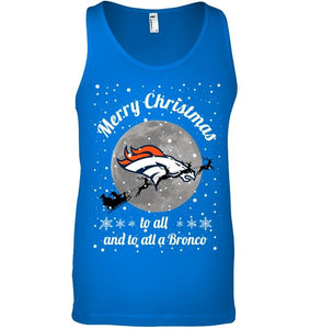 Denver Broncos Merry Christmas to all and to all a Bronco fan shirt