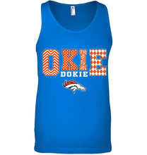 Load image into Gallery viewer, Okie dokie Denver Broncos fan shirt
