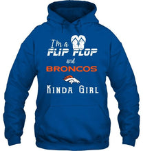 Load image into Gallery viewer, I'm a flip flop and Denver Broncos kinda girl shirt
