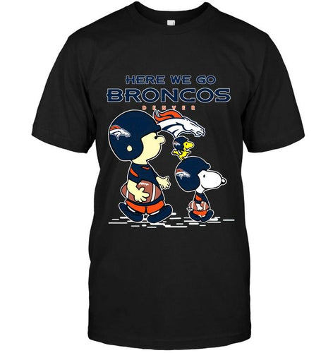 Here we go Denver Broncos snoopy shirt