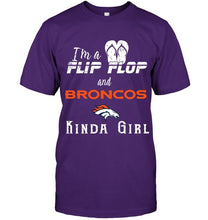 Load image into Gallery viewer, I'm a flip flop and Denver Broncos kinda girl shirt
