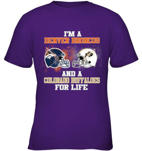 i'm a Denver Bronco and a Colorado Buffaloe for life shirt