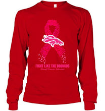 Load image into Gallery viewer, Denver Broncos fight like the Broncos br east cancer warrior shirt
