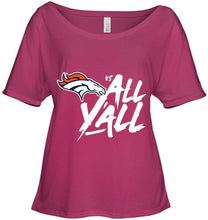 Load image into Gallery viewer, Denver Broncos vs all y all shirt
