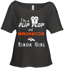 Load image into Gallery viewer, I'm a flip flop and Denver Broncos kinda girl shirt
