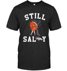 Still salty Denver Broncos fan shirt