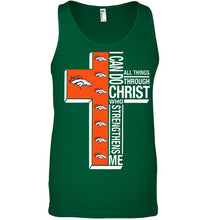 Load image into Gallery viewer, Can do all things through christ strengthens me Denver Broncos shirt
