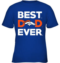 Load image into Gallery viewer, Best Denver Broncos dad ever shirt
