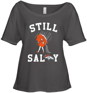 Still salty Denver Broncos fan shirt