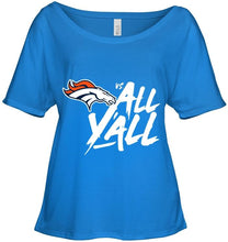 Load image into Gallery viewer, Denver Broncos vs all y all shirt
