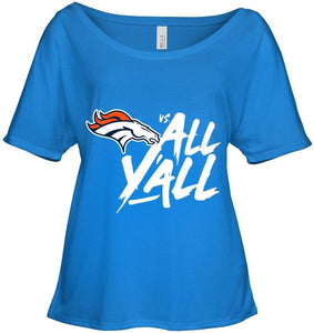 Denver Broncos vs all y all shirt