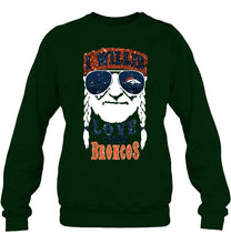 Load image into Gallery viewer, I willie love them Denver Broncos shirt
