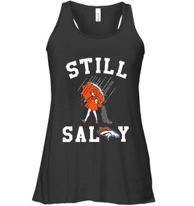 Still salty Denver Broncos fan shirt